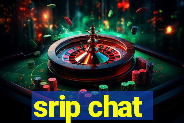 srip chat